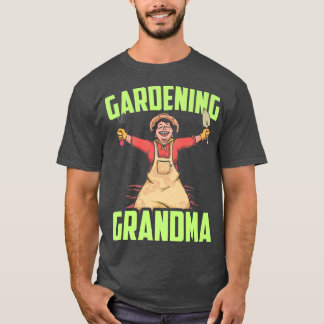 Gardening Grandma Garden Granny Gardener  T-Shirt