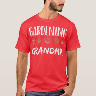 Gardening Grandma Job Gardener Garden Plant Grandm T-Shirt