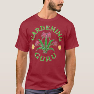 GARDENING GURU for Florists and Flower Lovers T-Shirt