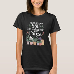 Gardening Humour Plant Lover Gardener Landscaping T-Shirt