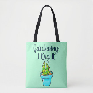 Gardening, I Dig It Potted Succulent Tote Bag