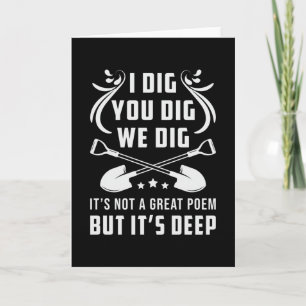 Gardening I Dig You Dig We Dig Gardener Plants Card