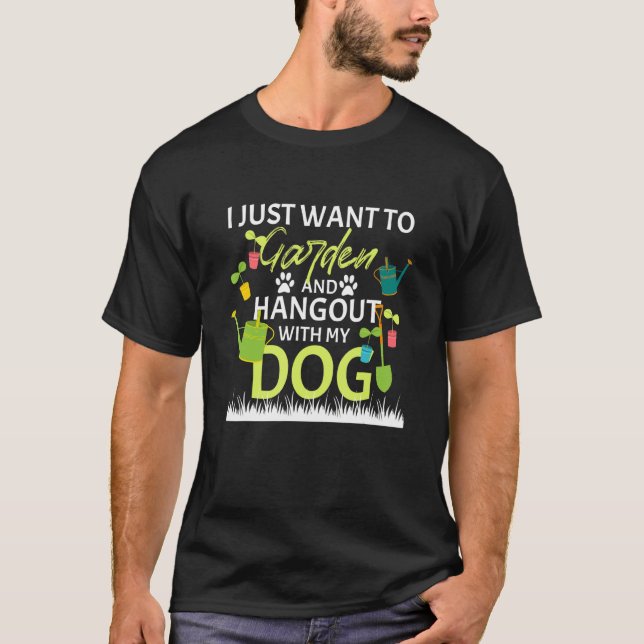 Gardening I Just Want To Garden And Hangout With M T-Shirt (Front)