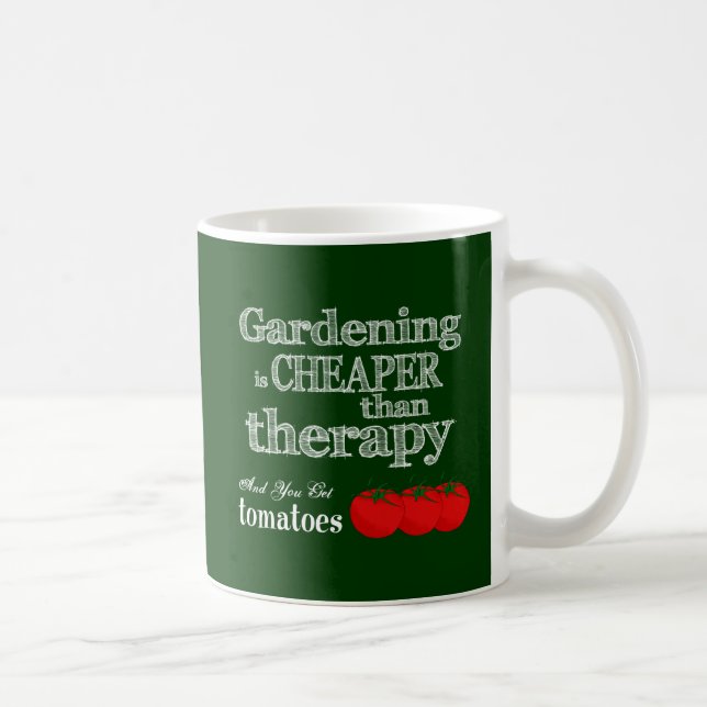 Gardening is Cheaper than Therapy... Coffee Mug (Right)