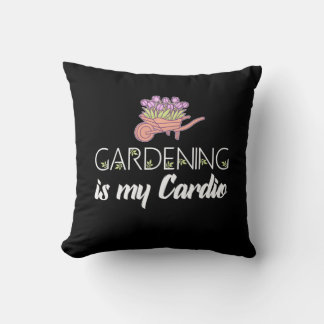 Gardening Is My Cardio Cushion