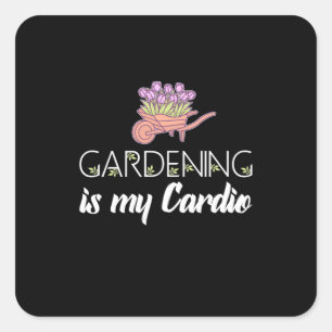 Gardening Is My Cardio Square Sticker