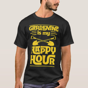 Gardening Is My Happy Hour Cute Gardener Love T-Shirt