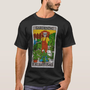 Gardening Is My Happy Place Tarot Gardener Men Wo T-Shirt
