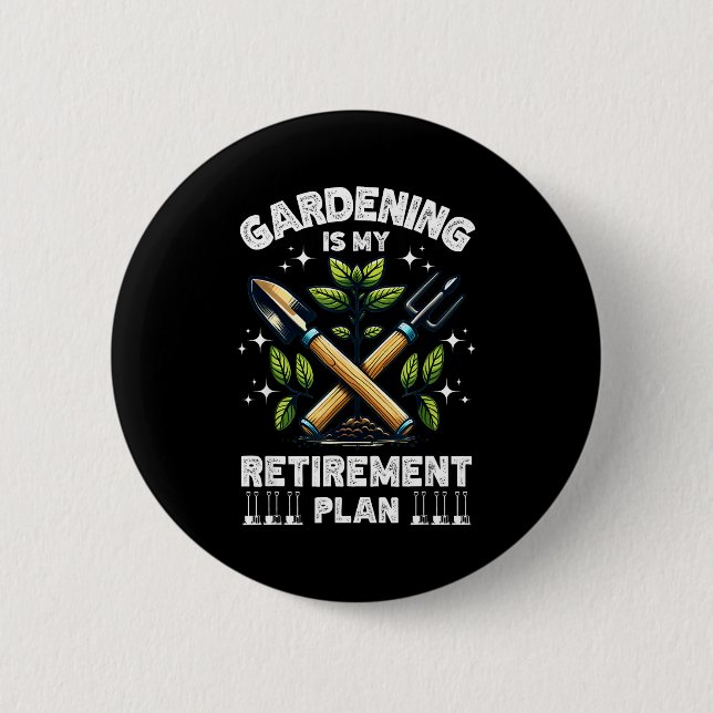 Gardening Is My Retirement Plan Funny For Garden L 6 Cm Round Badge (Front)