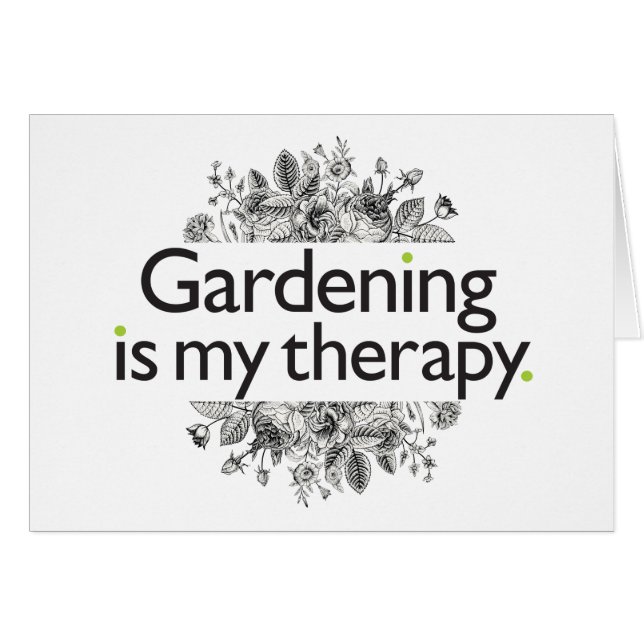 Gardening is my therapy (Front Horizontal)
