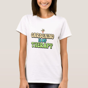 Gardening Is My Therapy Cool Gardening T-Shirt
