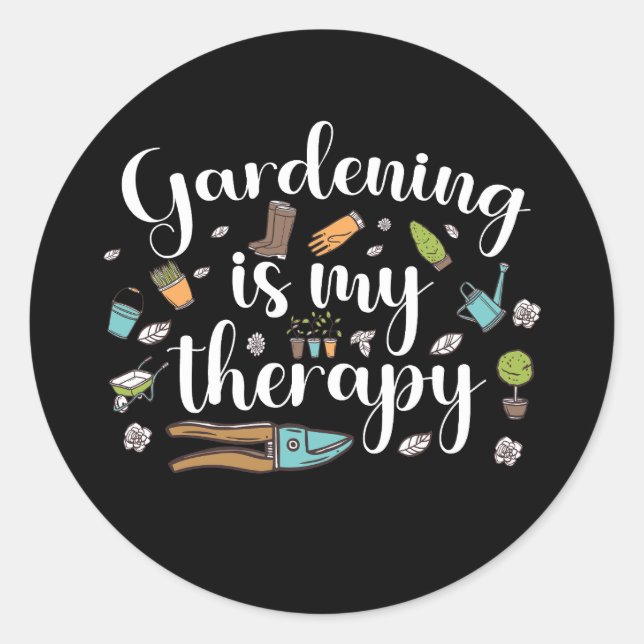 Gardening Is My Therapy Funny Gardener Plants  Classic Round Sticker (Front)