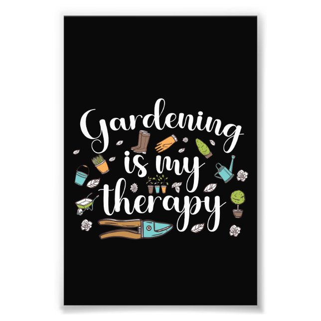 Gardening Is My Therapy Funny Gardener Plants  Photo Print (Front)