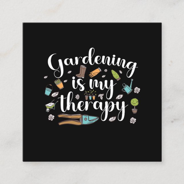 Gardening Is My Therapy Funny Gardener Plants  Square Business Card (Front)