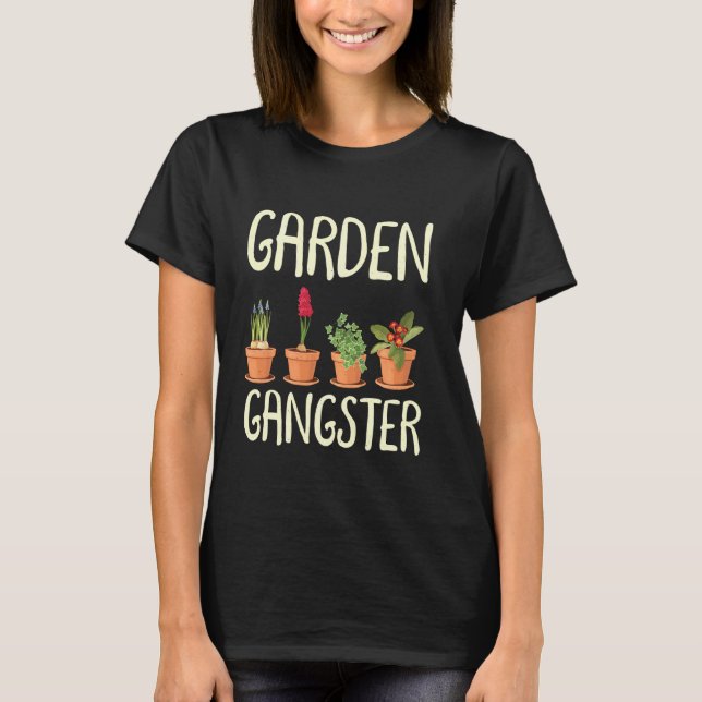 Gardening Is My Therapy Garden Gangster Pot Plants T-Shirt (Front)
