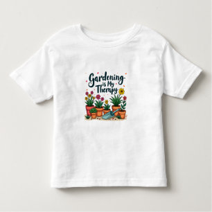 Gardening Is My Therapy Gardener Gardening Plant Toddler T-Shirt