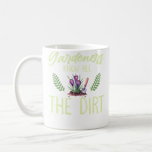 Gardening Is My Therapy Gardeners Know Al The Dirt Coffee Mug (Left)