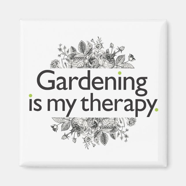 Gardening is my therapy magnet (Front)