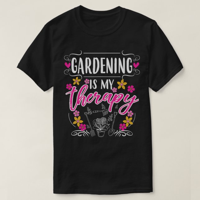 Gardening Is My Therapy TShirt (Design Front)