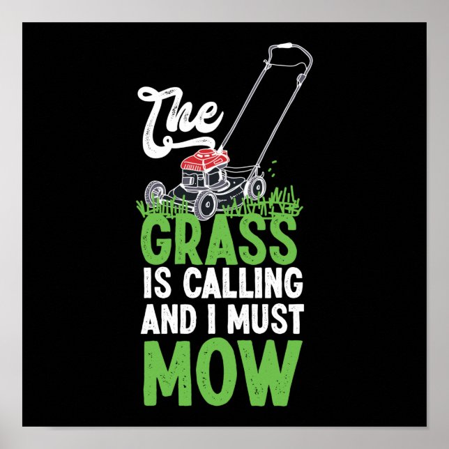 Gardening Lawnmower The Grass Is Calling And I Poster (Front)