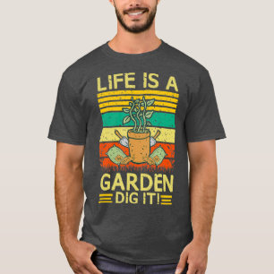 Gardening Life is a garden dig it Plant Daddy T-Shirt