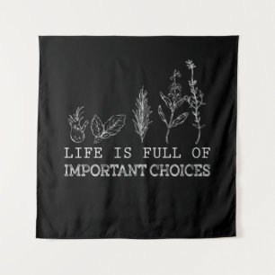 Gardening Lover Life Is Full Of Important Choices Tapestry