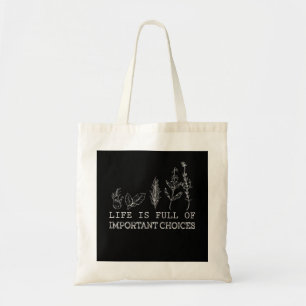 Gardening Lover Life Is Full Of Important Choices Tote Bag