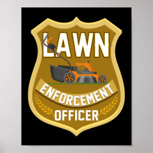 Gardening Mowing Lawn Enforcement Officer Poster