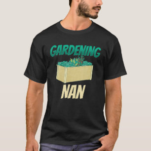 Gardening Nan Granny Garden Gardener Grandma T-Shirt
