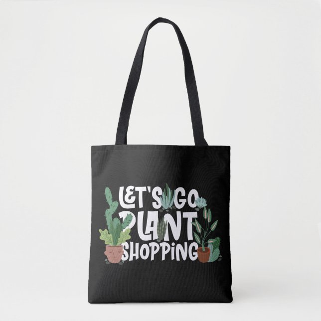 Gardening Potted Let's Go Plant Shopping Tote Bag (Front)