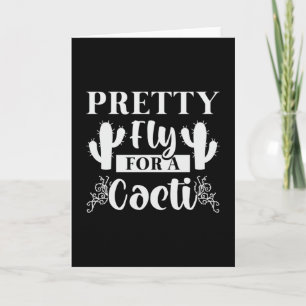 Gardening Pretty Fly For A Cacti Gardener Plants Card