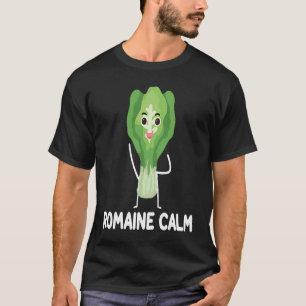 Gardening Pun Romaine Calm Gardener Farmer T-Shirt