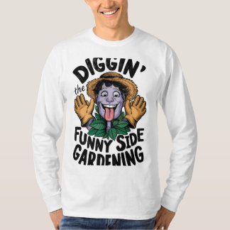 Gardening Puns: Diggin' the Funny Side of Gardenin T-Shirt