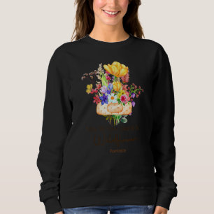 Gardening 's May ALL Your Weeds Be Wildflowers Sweatshirt
