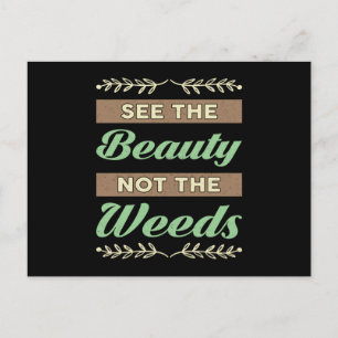 Gardening See The Beauty Not The Weeds Gardener Postcard