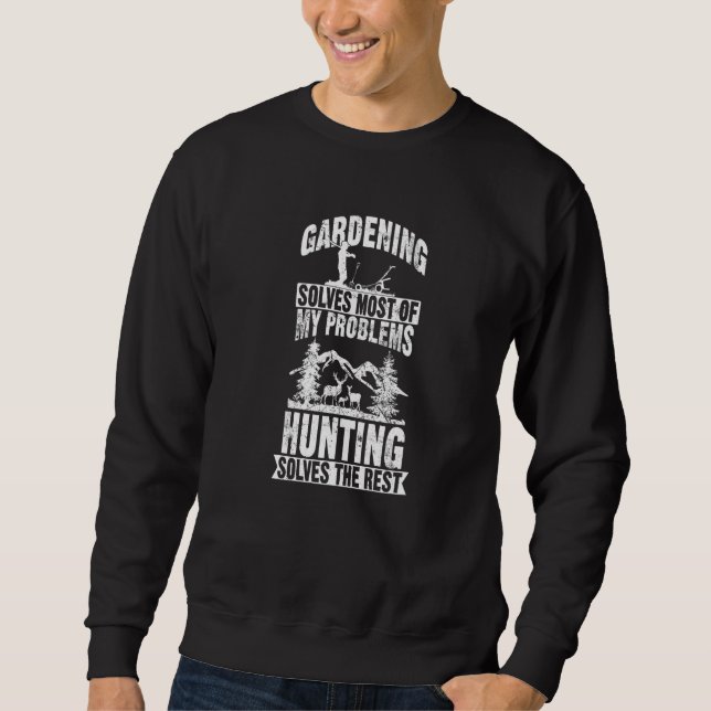 Gardening solves most of my Problems Hunting Preda Sweatshirt (Front)
