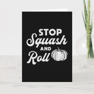 Gardening Stop Squash And Roll Gardener Plants Card