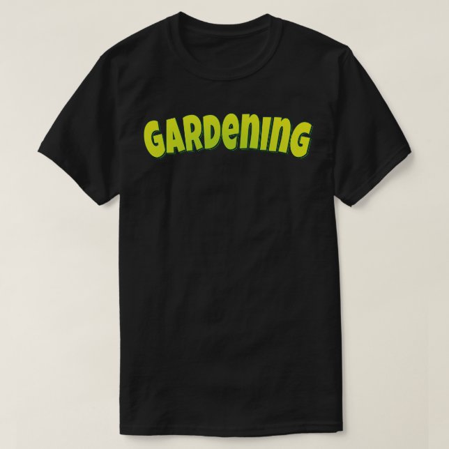 Gardening T-Shirt (Design Front)