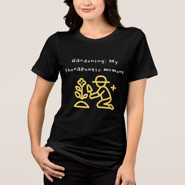 Gardening Therapy Tri-Blend Shirt (Front)