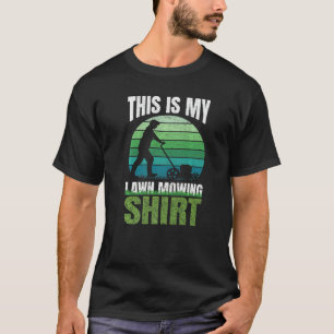 Gardening This Is My Lawn Mowing Lawn Care T-Shirt