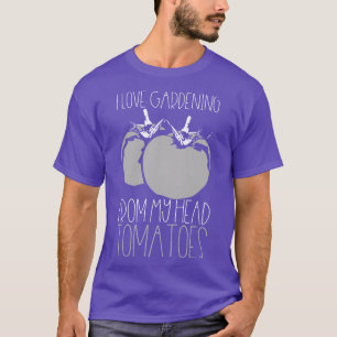Gardening Tomatoes 4 T-Shirt