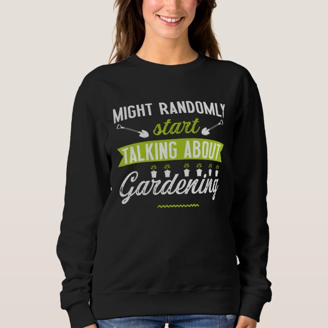 gardening women florist garden gardener sweatshirt (Front)