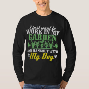Gardening Work In Garden Hangout With Dog Gardener T-Shirt
