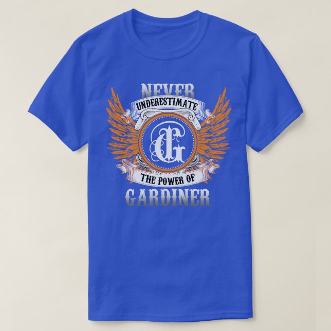 Gardiner Name Shirt Never Underestimate The Power  (Design Front)