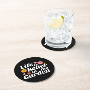 Gardner Quote - Life is Better in the Garden Round Paper Coaster