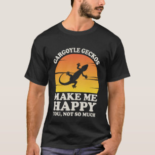 Gargoyle geckos Make Me Happy Gargoyle gecko Cloth T-Shirt
