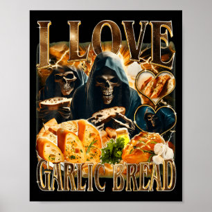 Garlic Bread Food Lover Funny Skeleton Meme Humor  Poster