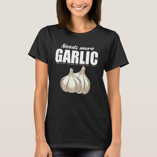 Garlic Cloves Cooking Food Humour T-Shirt (Front)