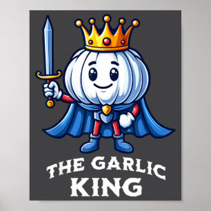Garlic King Funny Italian Food Vegetable Poster