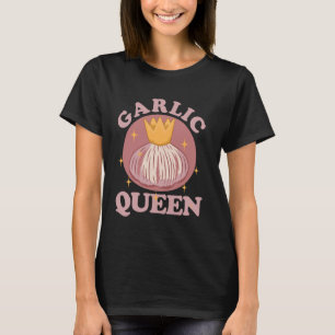 Garlic Queen Gourmet Cooking Seasoning Funny Garli T-Shirt